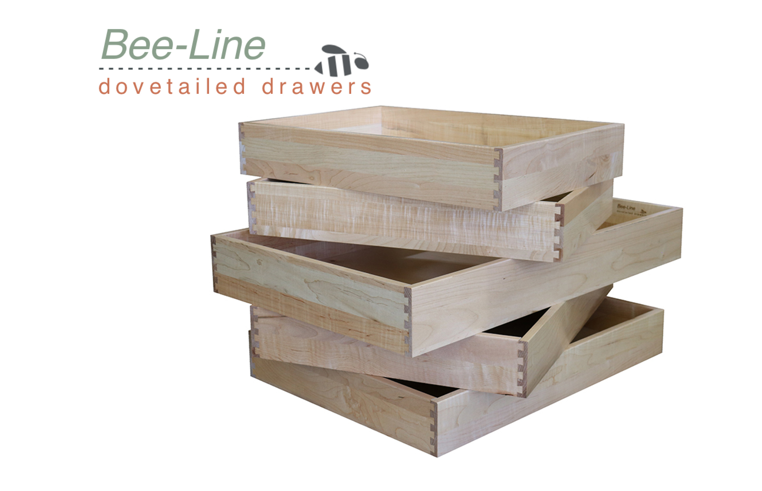 Introducing the New Bee-Line Dovetailed Drawer Series Introducing the New Bee-Line Dovetailed Drawer Series